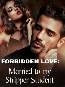 Forbidden Love: Married to My Stripper Student by mirrrn - Book Cover