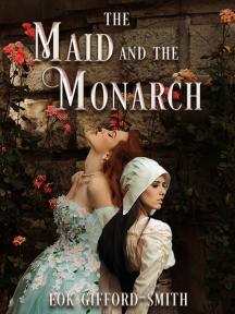 The Maid and the Monarch by EOK Gifford-Smith - Book Cover