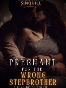 Pregnant for the Wrong Stepbrother by Author Sinquill - Book Cover