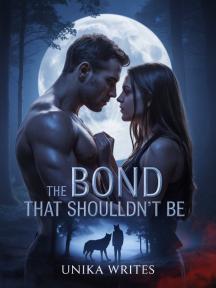 THE BOND THAT SHOULDN'T BE by Unika Writes - Book Cover