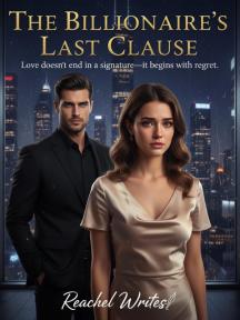 The Billionaire’s Last Clause by Recheal Writes-2 - Book Cover