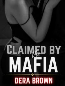 Claimed by the mafia by Dera Brown - Book Cover