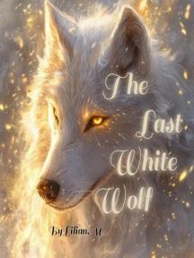 The Last White Wolf by Lilian.M - Book Cover Background