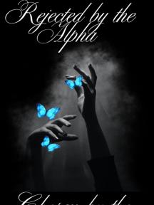 Rejected by the Alpha Chosen by the King by Tynashe79 - Book Cover