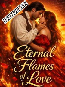 Eternal Flames of Love: A Timeless Tale of Passion & Destiny by WRITERLY101 - Book Cover Background