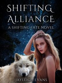 Shifting Alliance: A Shifting Fate Novel by Jayleigh Evans - Book Cover