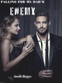 Falling for my dad's Enemy by Amelie Bergen - Book Cover