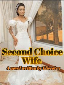 Second Choice Wife by Eliscotex - Book Cover Background