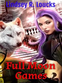 Full Moon Games Series by Lindsey R. Loucks - Book Cover