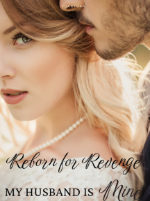 Reborn for Revenge: My Husband Is Mine by YuanYuan - Book Cover Background