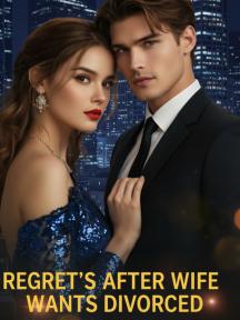 Regret's After Wife Wants Divorced by Zeaauthor - Book Cover