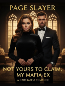 Not Yours To Claim, My Mafia Ex by Page Slayer - Book Cover