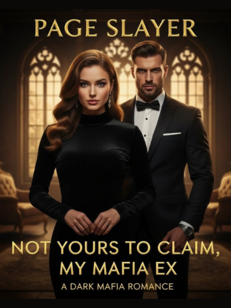 Not Yours To Claim, My Mafia Ex by Page Slayer - Book Cover