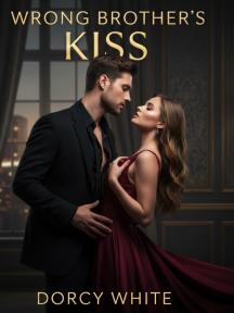 Wrong Brother's Kiss by Dorcy White - Book Cover