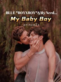 BLUE *BOYXBOY*&My Nerd…My Baby Boy by jevvprince - Book Cover Background