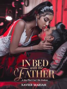 IN BED WITH THE FATHER by Xavier Mariah - Book Cover