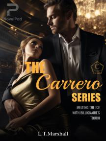 The Carrero Series: Melting The Ice With Billionaire's Touch by L.T.Marshall - Book Cover