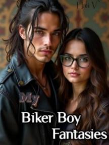 My Biker Boy Fantasies by Hali V - Book Cover