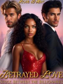 Betrayed Love: Stuck Between the Billionaires by Rose D'Arc - Book Cover Background