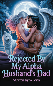 Rejected By My Alpha Husband's Dad by Veliciah - Book Cover Background