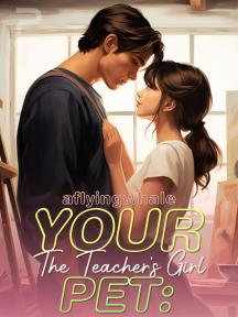 Your Pet: The Teacher's Girl by aflyingwhale - Book Cover