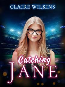 Catching Jane Catching Jane by Claire Wilkins - Book Cover Background