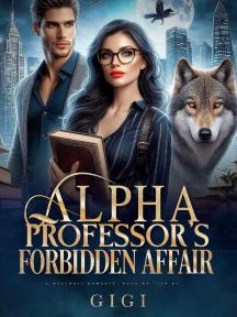 ALPHA'S FORBIDDEN AFFAIR 1 by Gigi - Book Cover