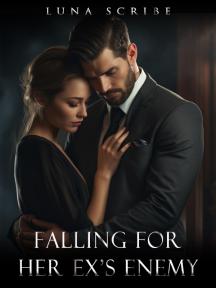 Falling for Her Ex's Enemy by Luna Scribe - Book Cover