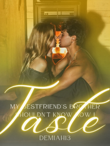My Bestfriend's Brother Shouldn't Know How I Taste by Demiah13 - Book Cover