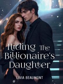 Hiding the Billionaire’s Daughter by Livia Beaumont - Book Cover