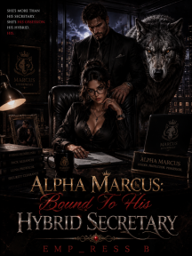 Alpha Marcus: Bound to his Hybrid Secretary by Emp_ress B - Book Cover