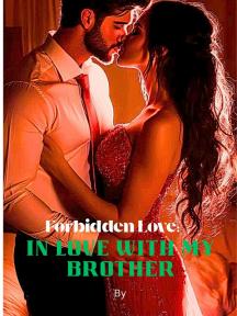 Forbidden Love: IN LOVE WITH MY BROTHER by Ozieve - Book Cover Background