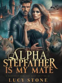 Alpha Stepfather Is My Mate! by Lucy Stone - Book Cover