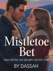 Mistletoe Bet: Fake Dating the Grumpy Hockey Star by D’assah - Book Cover