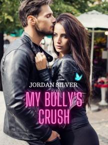 My Bully's Crush by Jordan Silver - Book Cover