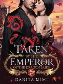 Taken by the Emperor of the Dragon Lairs by Danita Mimi - Book Cover