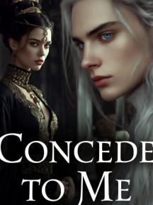Concede to me Concede to me by Glory o - Book Cover Background
