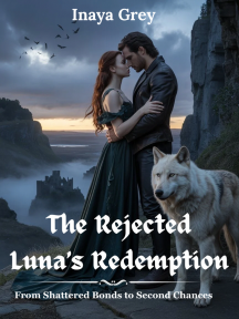 The Rejected Luna’s Redemption: From Shattered Bonds to Second Chances by Inaya Grey - Book Cover