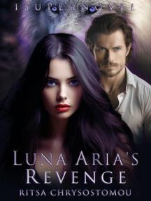 Luna Aria's Revenge by Ritsa Chrysostomou - Book Cover
