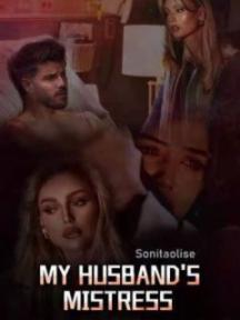 MY HUSBAND'S MISTRESS. by Sonitaolise - Book Cover Background
