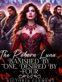 The Reborn Luna: Banished By One, Desired By Four. by Victoria Clement - Book Cover Background