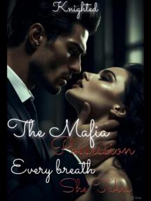 The Mafia's Possession: Every Breath She Takes by Knighted - Book Cover