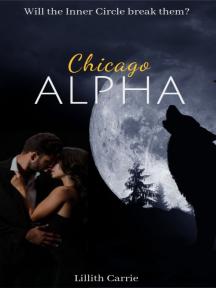 Chicago Alpha by Lillith Carrie - Book Cover Background