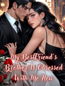 My Best Friend's Brother Is Obsessed With Me Now by BubbleGum - Book Cover Background
