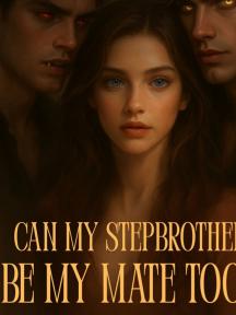 Can my Stepbrother be my Mate Too? by AuthorWD - Book Cover