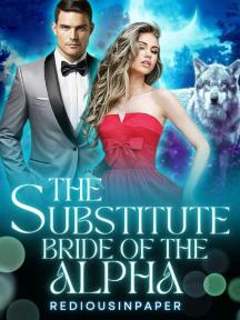 The Substitute Bride of the Alpha by RediousInPaper - Book Cover