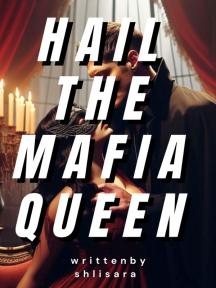 Hail the Mafia Queen by shlisara - Book Cover