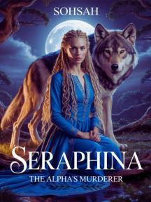 Seraphina - The Alpha's Murderer by Sohsah - Book Cover Background