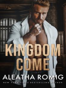 Kingdom Come by Aleatha Romig - Book Cover