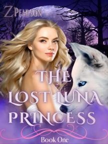 The Lost Luna Princess by ZPearson25 - Book Cover